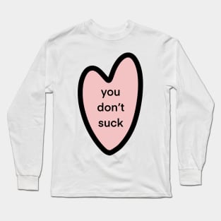 you don’t suck Long Sleeve T-Shirt